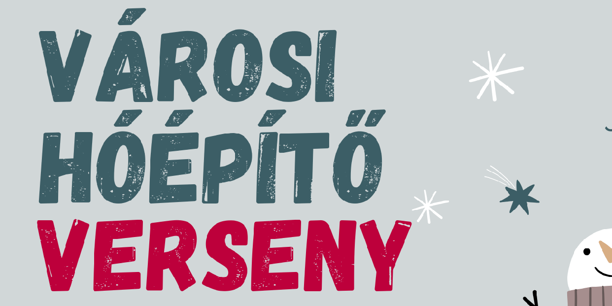 VÁROSI HÓÉPÍTŐ VERSENY – ALKOSSUNK EGYÜTT