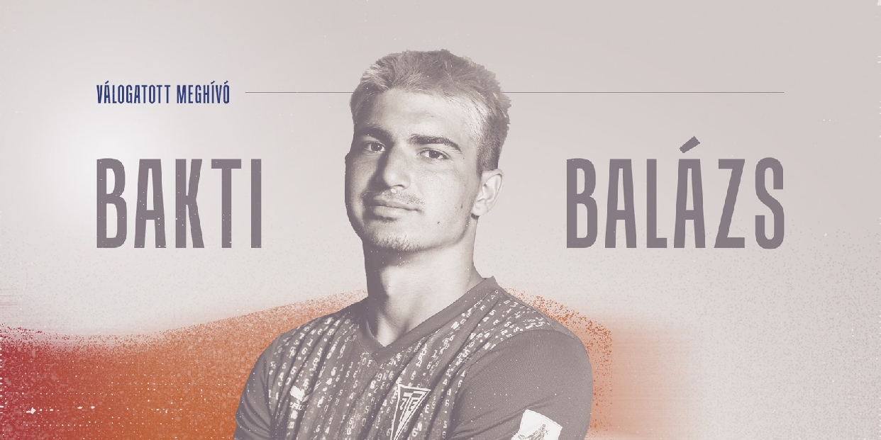 Újra válogatott meghívót kapott Bakti Balázs