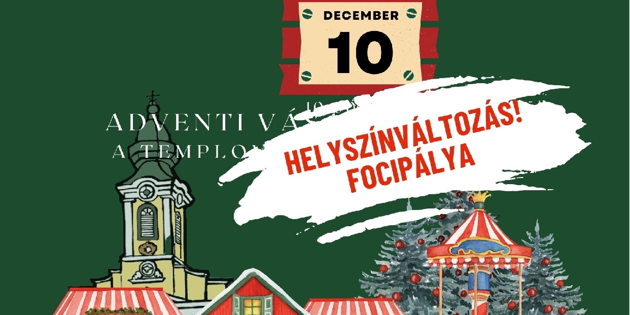 Változik az adventi vásár helyszíne!