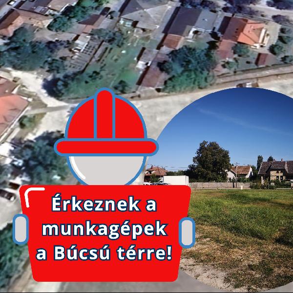 Megkezdődnek a jelentősebb munkálatok a Búcsú téren