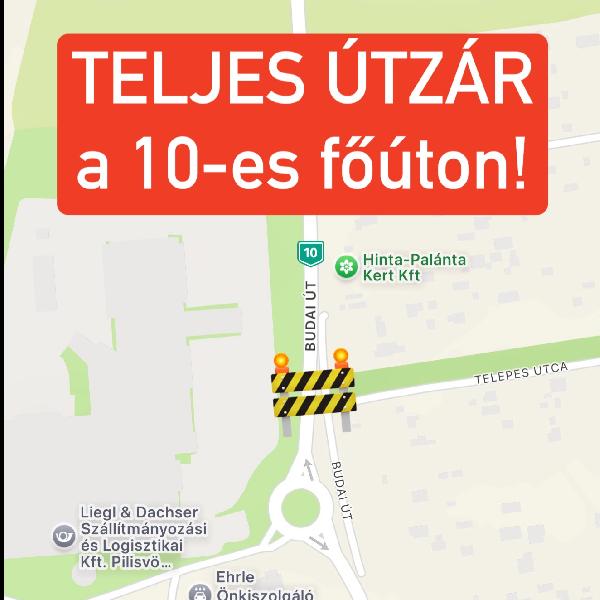 Teljes útzár van érvényben a 10-es számú főúton