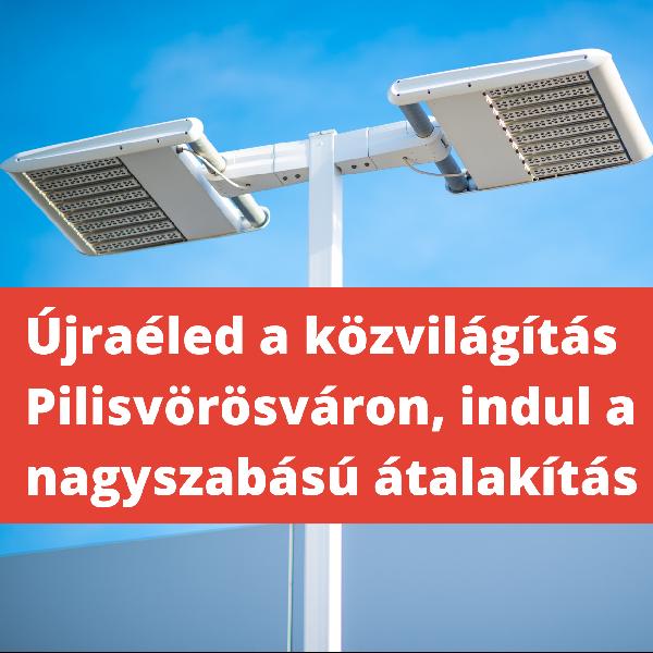 Újraéled a közvilágítás Pilisvörösváron, indul a nagyszabású átalakítás