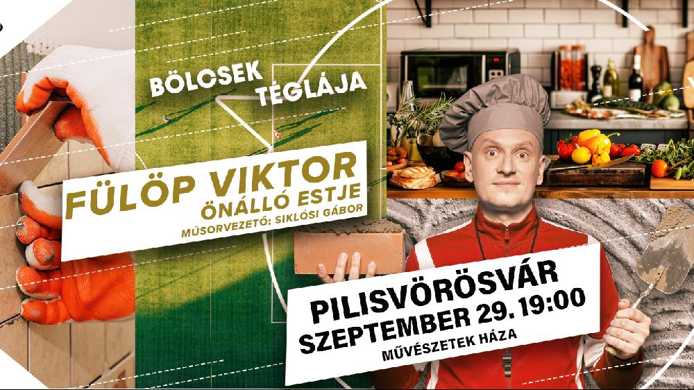 Bölcsek téglája – Fülöp Viktor önálló estje, műsorvezető: Forgács Rudolf