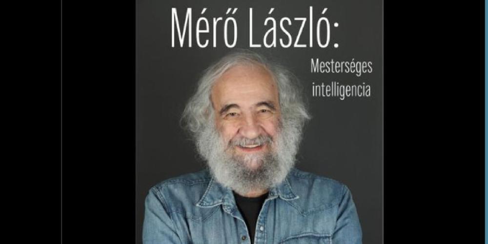 Tudományos Stand Up – Mérő László: Mesterséges intelligencia