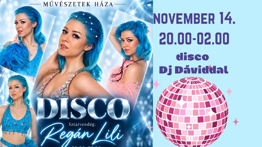 Disco a Művészetek Házában – Sztárvendég: REGÁN LILI!